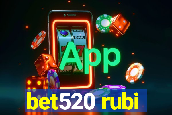 bet520 rubi